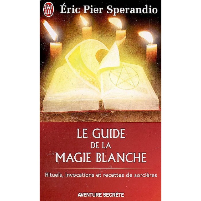  Le Guide de la magie blanche De Eric Pier Sperandio