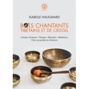 Bols chantants tibétains et de cristal Isabelle Haugmard