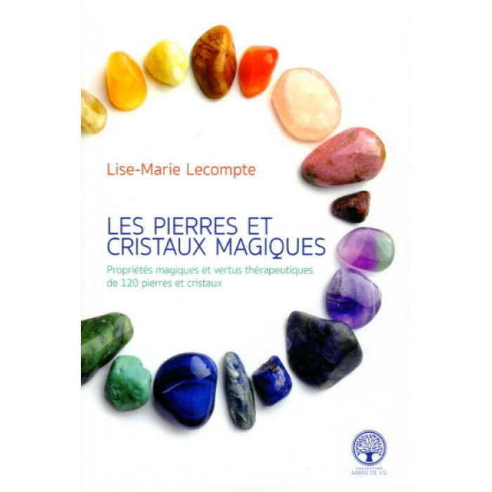 Les Pierres et Cristaux Magiques Lise-Marie Lecompte